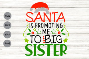 Santa is Promoting Me to Big Sister Svg